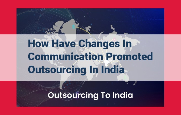 How Communication Advancements Supercharge India's Rise in Outsourcing