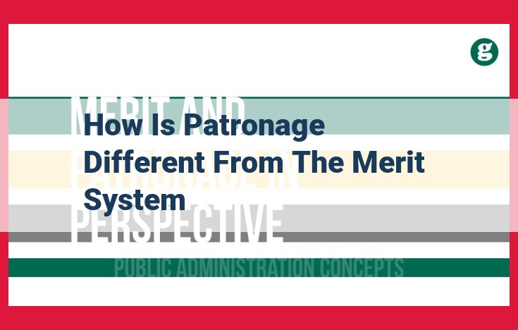 Patronage vs. Meritocracy: Understanding the Impact on Public Appointments