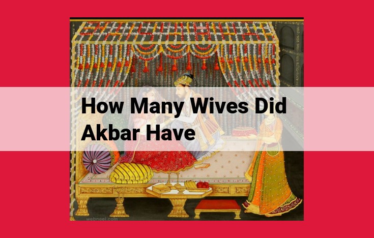 Akbar the Great's Wives: Their Influence on Mughal Court, Politics, and Religion