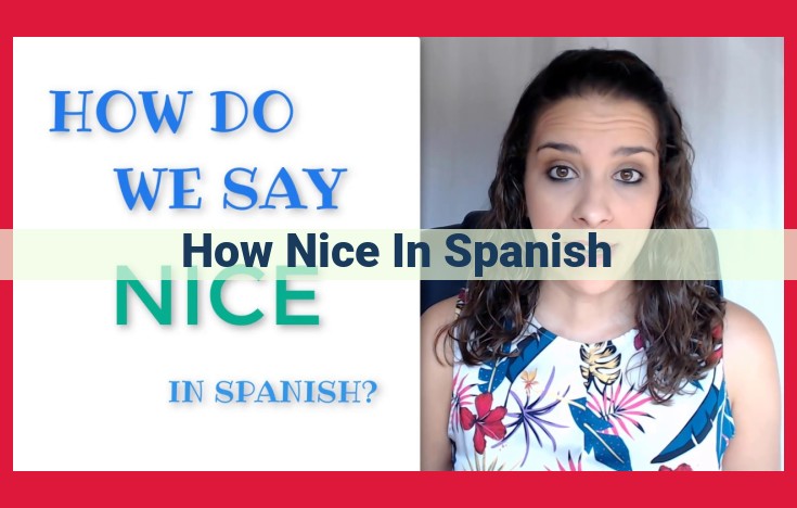 Expressing Appreciation and Satisfaction with "Qué Agradable" (How Nice) in Spanish