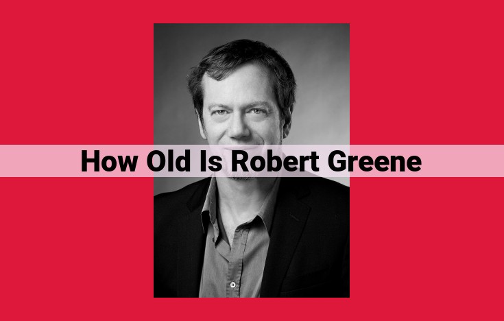 Robert Greene's Age: Unraveling the Mystery from Clues and Context