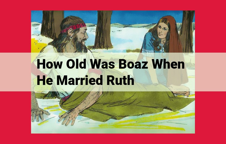 Boaz's Age at Marriage to Ruth: Information Absent in Text