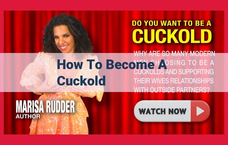 How to Navigate the Path of Becoming a Cuckold: Understanding, Apology, and Re-evaluation