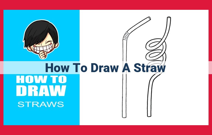 Ultimate Guide to Drawing a Straw: Techniques, Styles, and Artistic Interpretations