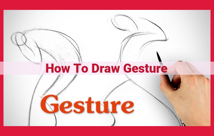 Mastering the Art of Gesture Drawing: A Comprehensive Guide