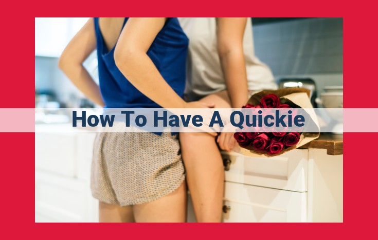 Essential Guide to Exploring the Multifaceted Aspects of Quickies: Physical, Emotional, and Societal Implications