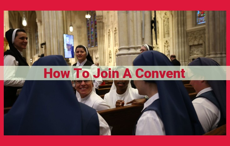 How to Join a Convent: A Guide to Discernment, Formation, and Vows