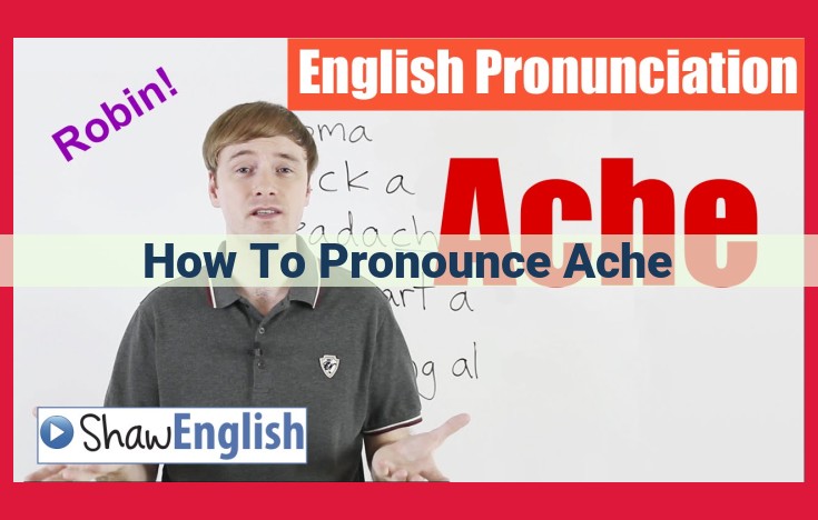 Mastering "Ache": A Pronunciation Guide for Native English Speakers