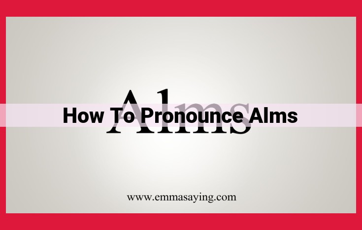 Master Pronunciation: The Phonetics and Stress of "Alms"