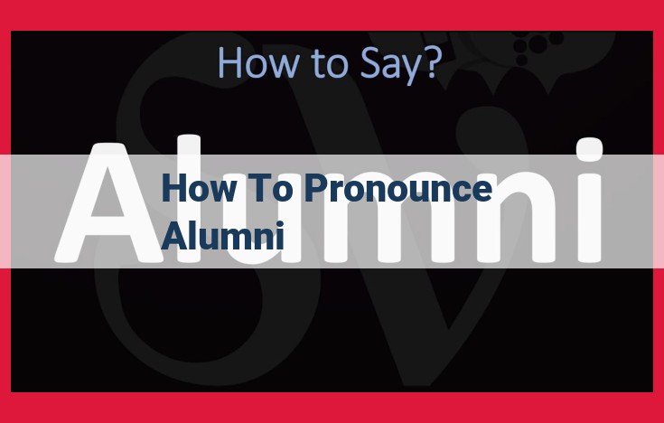 Precise Pronunciation Guide for Alumni: Master the Sounds of "Al" and "Um"