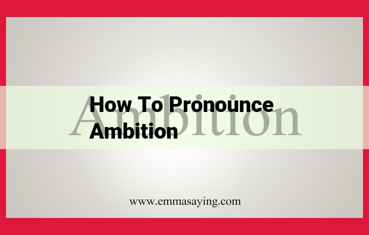 Master the Pronunciation of "Ambition": A Comprehensive Guide