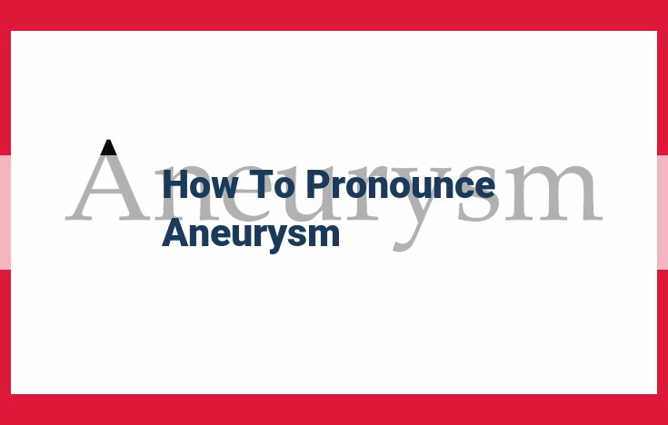 Master the Pronunciation of "Aneurysm": A Comprehensive Guide