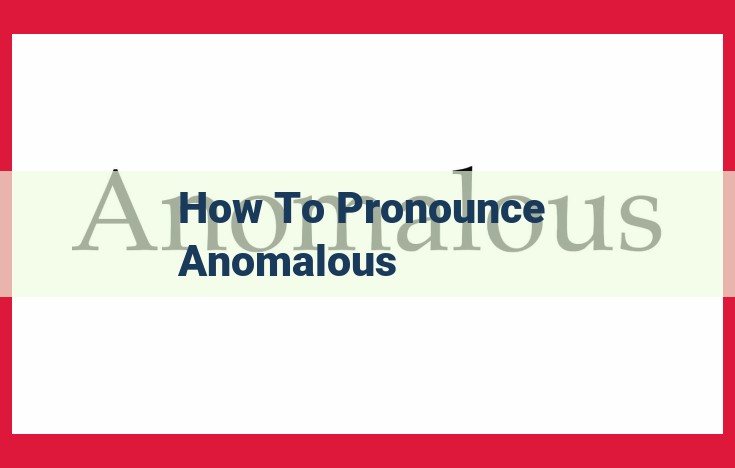 How to Pronounce "Anomalous": A Step-by-Step Guide