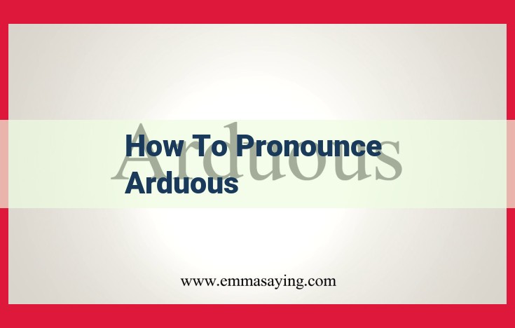 Pronunciation Tips for "Arduous": Mastering the Second Syllable