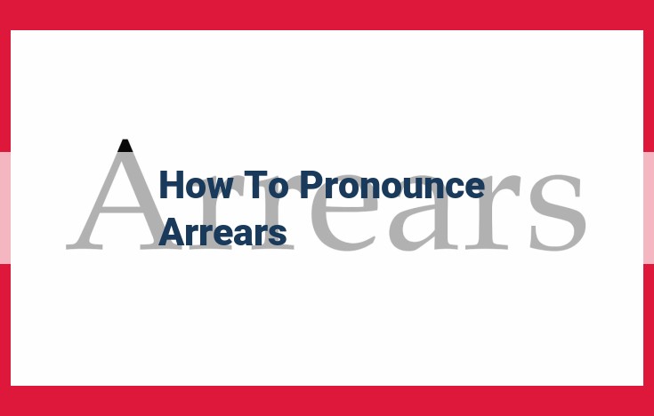 Ultimate Guide: Perfect Pronunciation for "Arrears" with IPA (/əˈrɪərz/)