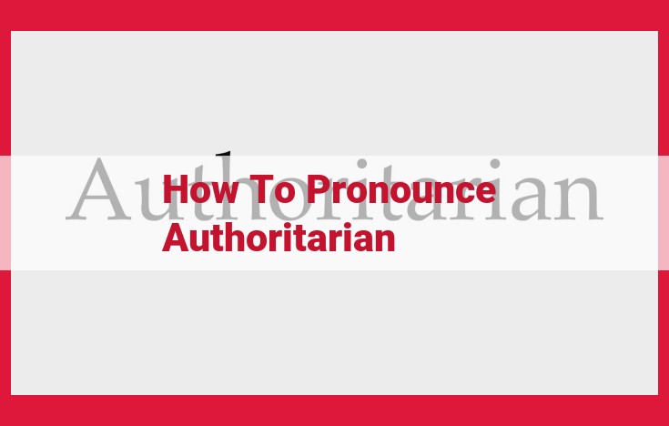 How to Pronounce "Authoritarian": A Simple Guide