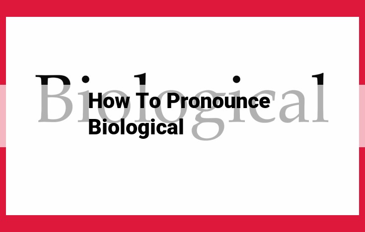 Master the Pronunciation of "Biological": A Step-by-Step Guide