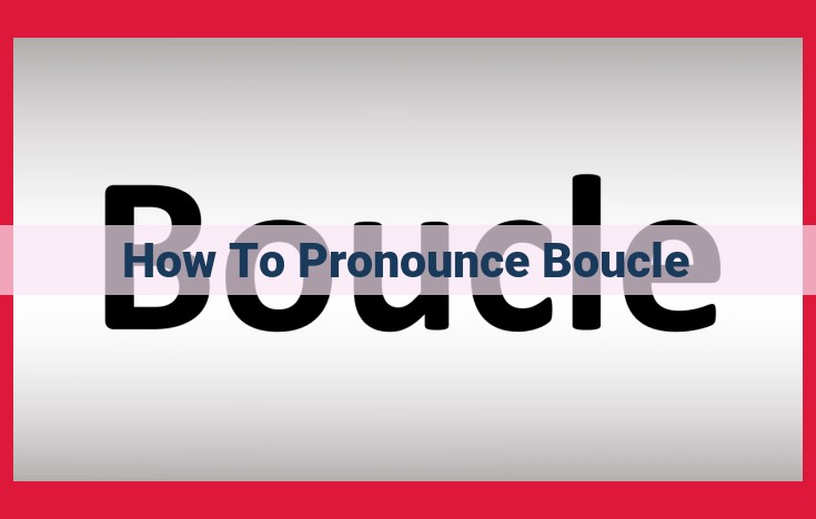 Master Pronouncing "Boucle": A Guide to Accurate Syllable Breakdown