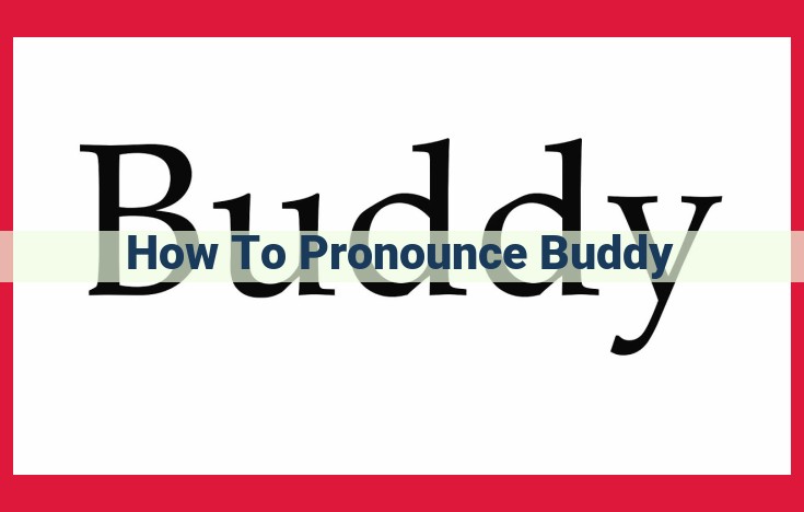 A Guide to Pronouncing "Buddy": Variations and Cultural Influences