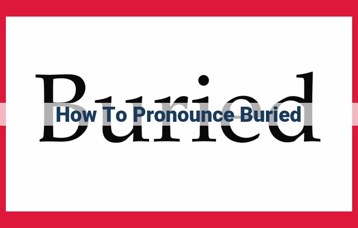 Pronouncing "Buried": A Comprehensive Guide with IPA Transcription