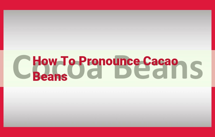 How to Pronounce "Cacao Beans" Correctly: Essential Guide