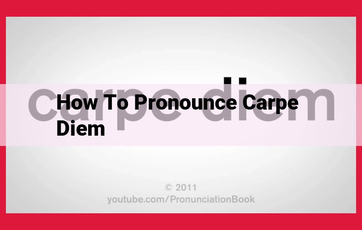 Step-by-Step Guide to Pronouncing "Carpe Diem" Flawlessly