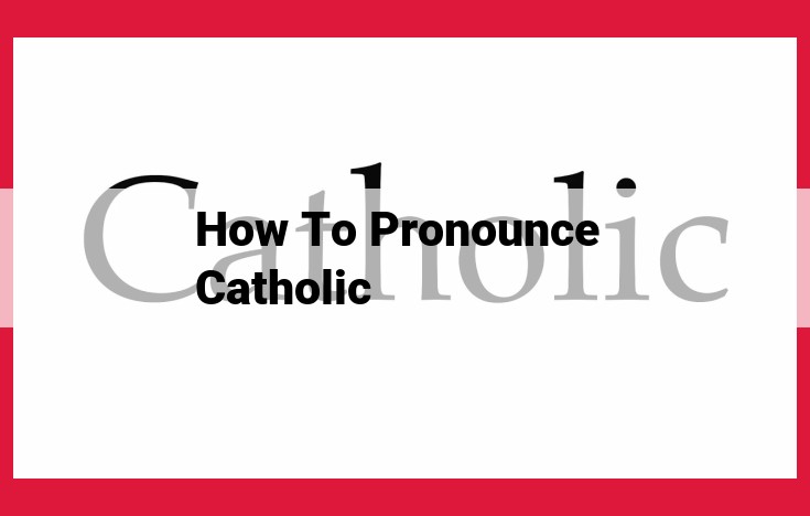 How to Pronounce "Catholic": The Ultimate Guide to Stress and Syllables