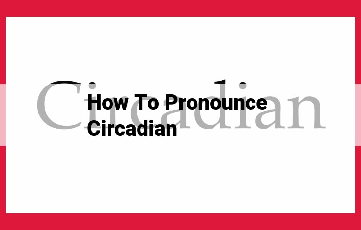 Master the Pronunciation of "Circadian": A Guide for Accuracy