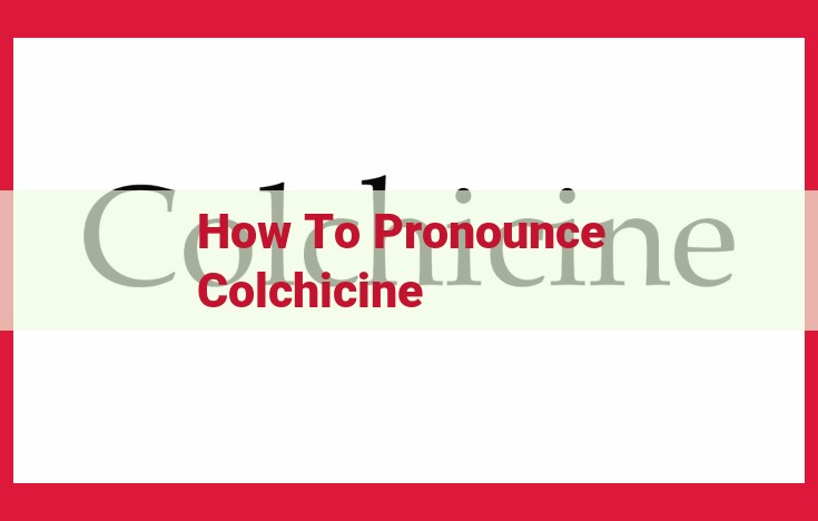 Master the Pronunciation of "Colchicine": A Step-by-Step Guide with Audio