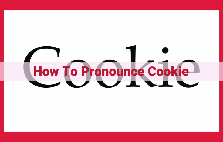 Master Cookie Pronunciation: A Guide for Accurate Speech