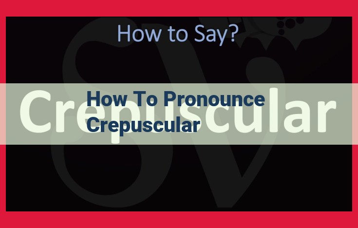 Ultimate Guide to Pronouncing "Crepuscular" Effortlessly