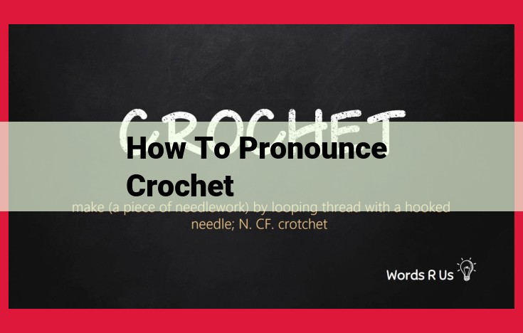 The Definitive Guide to Pronouncing "Crochet" Correctly: Expert Insights and More