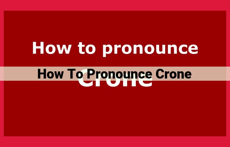 How to Pronounce "Crone" Correctly: A Step-by-Step Guide to Avoid Mispronunciations