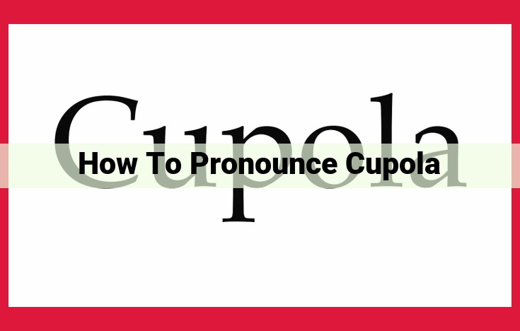 Definitive Guide to Pronouncing "Cupola" Correctly | Breaking It Down Syllable by Syllable