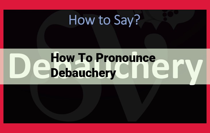 How to Pronounce "Debauchery" with Correct Syllable Stress and Vowel Sounds