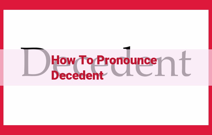 Master the Pronunciation of "Decedent" with this Simple Guide