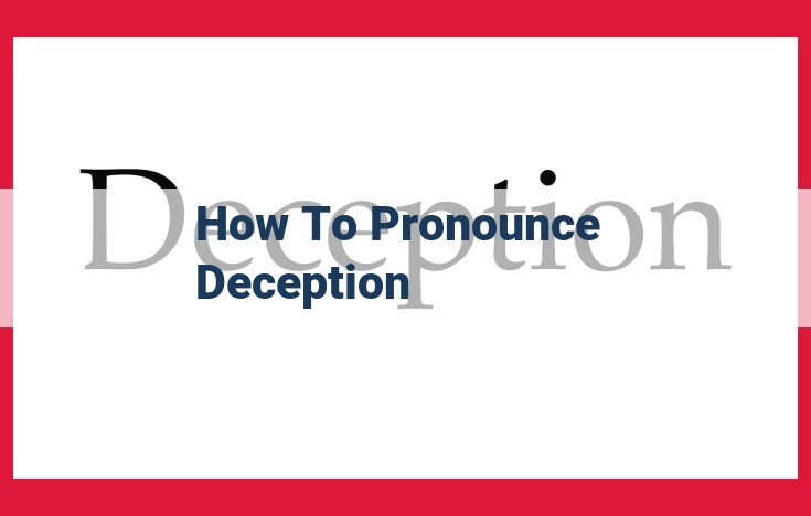 How to Pronounce "Deception": Step-by-Step Guide for Perfect Enunciation