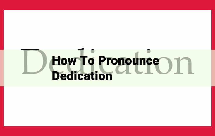 Master the Pronunciation of "Dedication": A Step-by-Step Guide