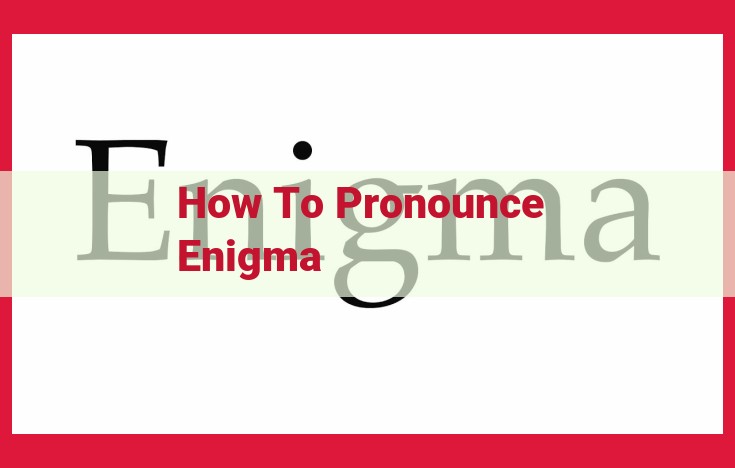 Pronounce 'Enigma' Correctly: Ultimate Guide with Expert Tips and Resources