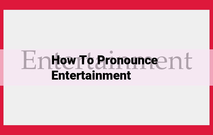 How to Pronounce "Entertainment" with Perfect Clarity