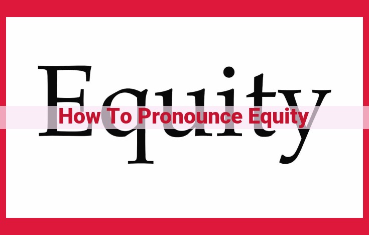 Master the Pronunciation of "Equity": A Comprehensive Guide