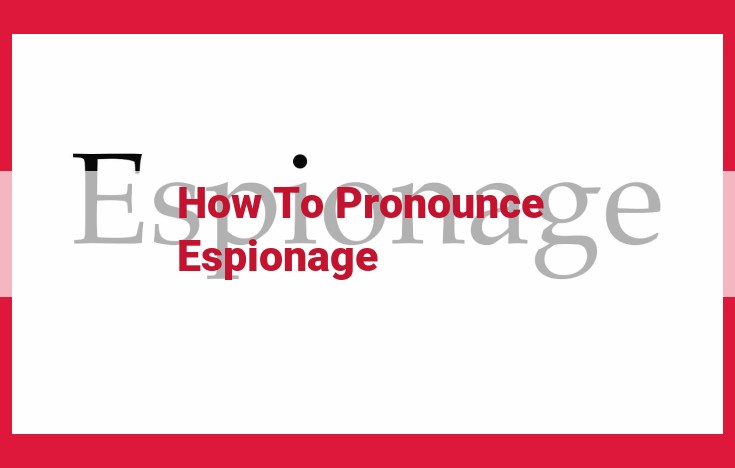 Master the Pronunciation of "Espionage": A Step-by-Step Guide