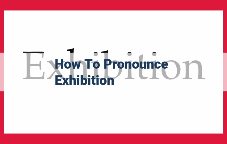 Pronunciation Guide for "Exhibition" with IPA Transcription