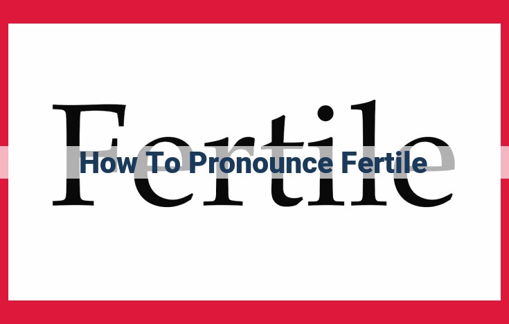 Fertile: Pronunciation, Spelling, Synonyms, and Etymology