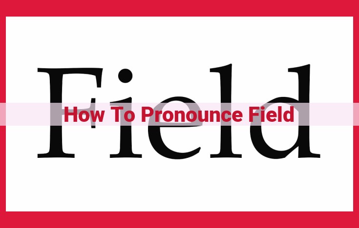 Master the Pronunciation of "Field" with a Step-by-Step Guide