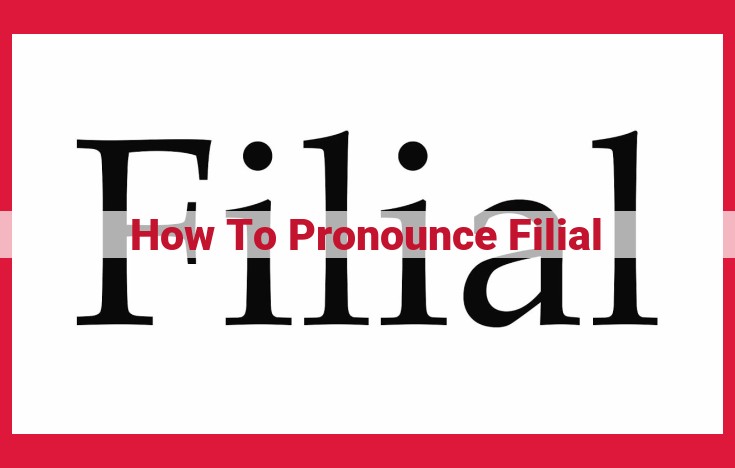 Pronounce "Filial" Correctly: A Step-by-Step Guide