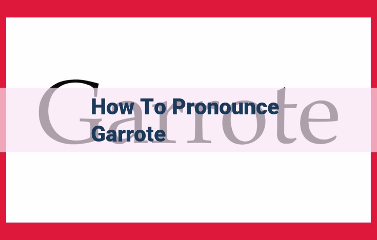 Master the Pronunciation of "Garrote": A Step-by-Step Guide