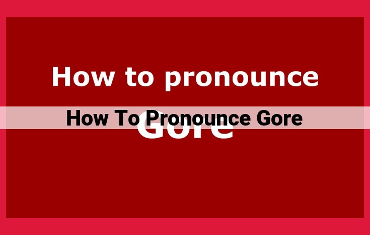 Master Pronouncing "Gore": A Step-by-Step Guide