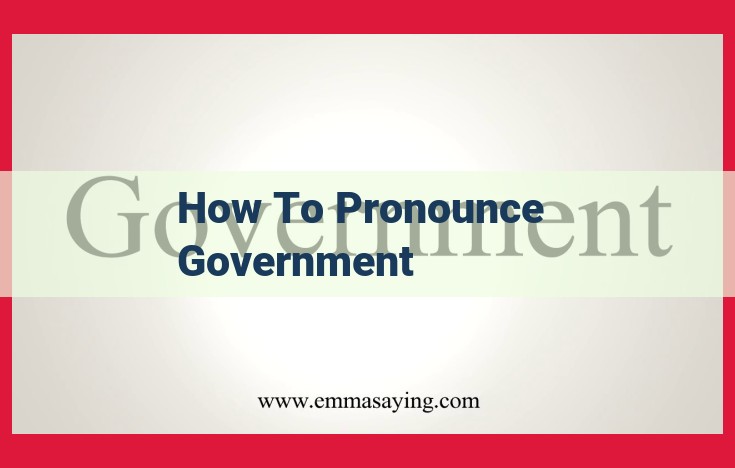 Master the Pronunciation of "Government": A Comprehensive Guide