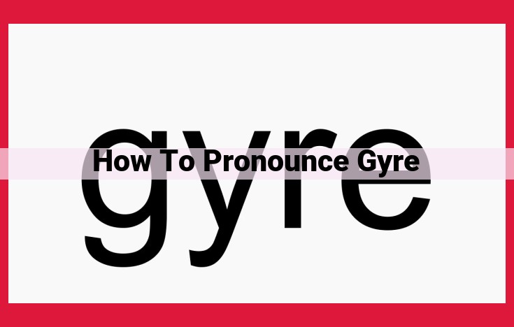 Pronouncing "Gyre": A Quick Guide for Perfect Enunciation